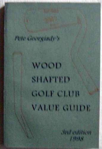Stock image for Wood Shafted Golf Club Value Guide 3rd Edition for sale by Table of Contents