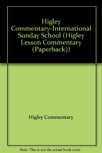 Stock image for Higley Commentary-International Sunday School for sale by ThriftBooks-Dallas