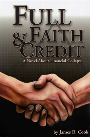 Beispielbild fr Full Faith & Credit: A Novel About Financial Collapse zum Verkauf von Once Upon A Time Books