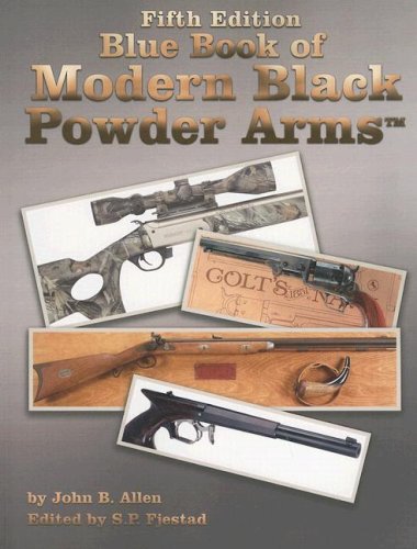 Blue Book of Modern Black Powder Arms (9781886768697) by John Allen