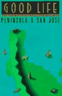 Beispielbild fr Good Life Peninsula & San Jose Insider's Guide (Good Life Guides) zum Verkauf von Wonder Book