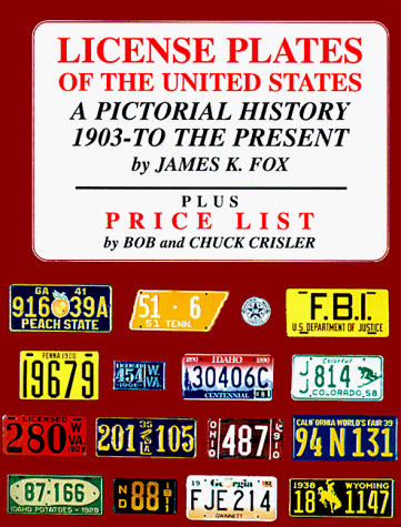 License Plates of the Untied States. A Pictorial History 1903-to the Present.