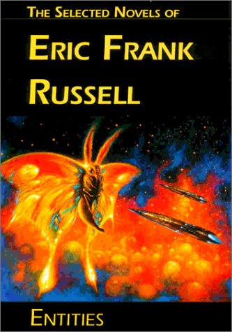 9781886778337: Entities the Selected Novels of Erik Frank Russell: The Selected Novels of Eric Frank Russell