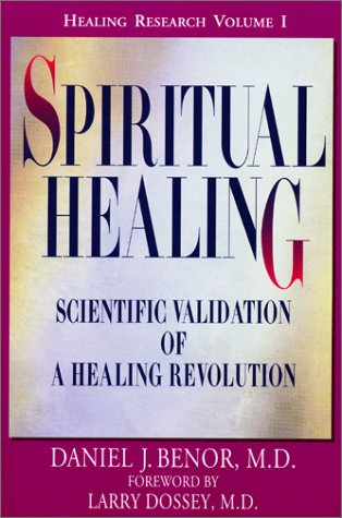Beispielbild fr Spiritual Healing: Scientific Validation of A Healing Revolution (Healing Research, Volume 1) zum Verkauf von The Maryland Book Bank
