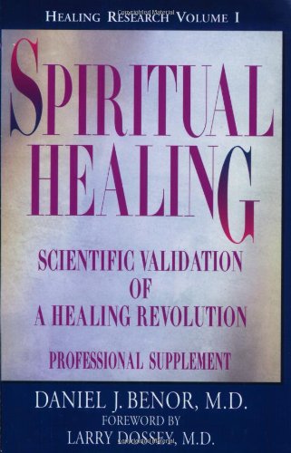 9781886785120: Spiritual Healing: Scientific Validation of a Healing Revolution: Professional Supplement (Healing Research)