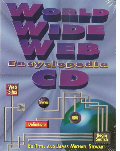 CD-Rom (The World Wide Web Encyclopedia) (9781886801448) by Tittel, Ed; Gaither, Mark; Stewart, J. Michael
