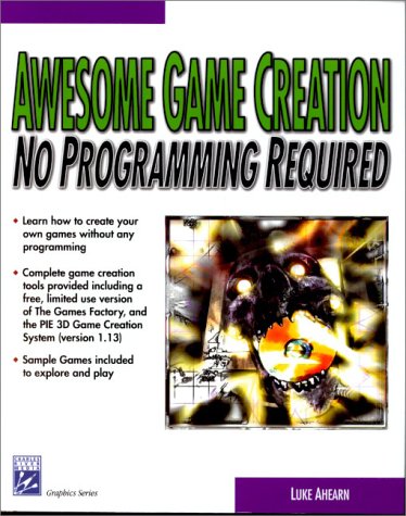 9781886801486: Awesome Game Creation: No Programming Required (with CD-ROM)