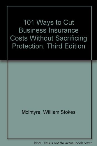Beispielbild fr 101 Ways to Cut Business Insurance Costs Without Sacrificing Protection, Third Edition zum Verkauf von HPB-Emerald