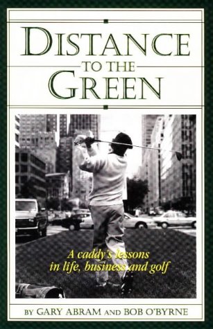 Beispielbild fr Distance to the Green: A Caddy's Lessons in Life, Business and Golf zum Verkauf von SecondSale