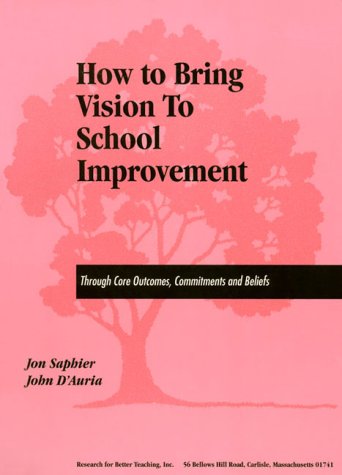 9781886822023: How to Bring Vision to School Improvement: Through Core Outcomes, Commitments and Beliefs