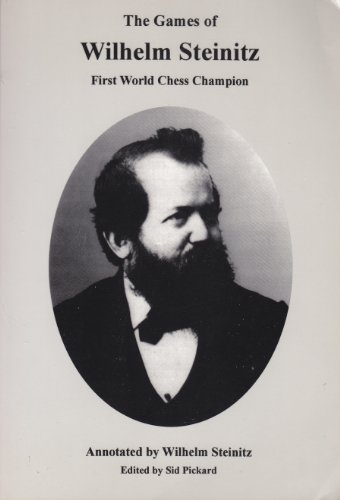 Stock image for Games of Wilhelm Steinitz: First World Chess Champion for sale by ThriftBooks-Dallas