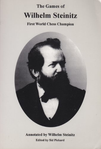 Stock image for The Games of Wilhelm Steinitz, First World Chess Champion for sale by HPB-Red