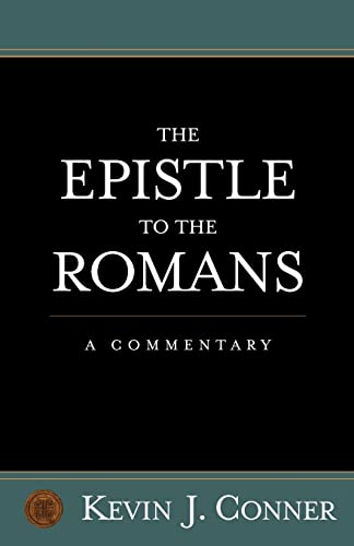 The Epistle to the Romans: A Commentary (9781886849655) by CONNER KEVIN; Conner, Kevin J.; Damazio, Frank