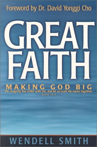 Imagen de archivo de Great Faith: Making God Big a la venta por SecondSale