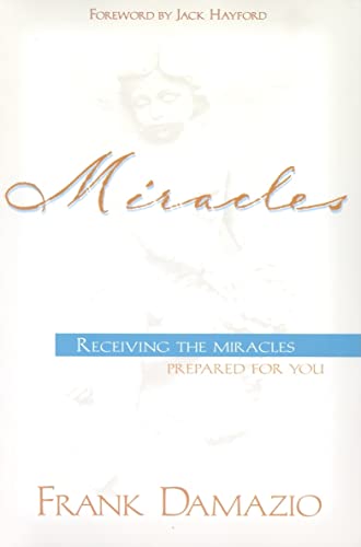 Miracles: Receiving the Miracles Prepared for You