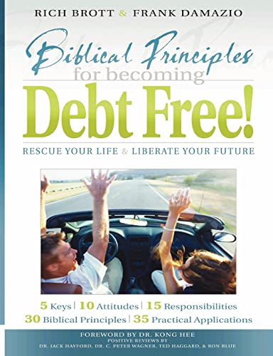 Imagen de archivo de Biblical Principles for Becoming Debt Free!: Rescue Your Life & Liberate Your Future a la venta por AwesomeBooks