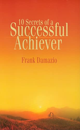 Stock image for 10 Secrets of a Successful Achiever for sale by Faith In Print