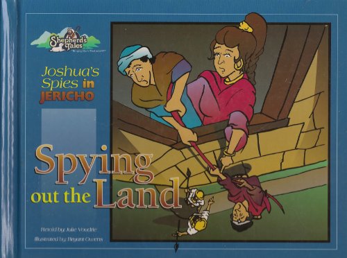 Beispielbild fr Spying Out the Land: The Story of Joshua's Spies in Jerico zum Verkauf von ThriftBooks-Atlanta