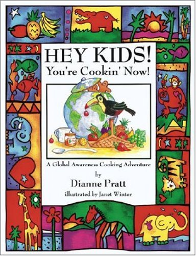 Stock image for Hey Kids! Youre Cookin Now!: A Global Awareness Cooking Adventure for sale by Reuseabook