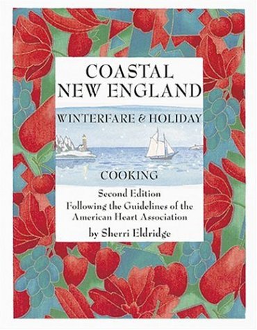 Imagen de archivo de Coastal New England Winterfare and Holiday Cooking a la venta por Bookmans