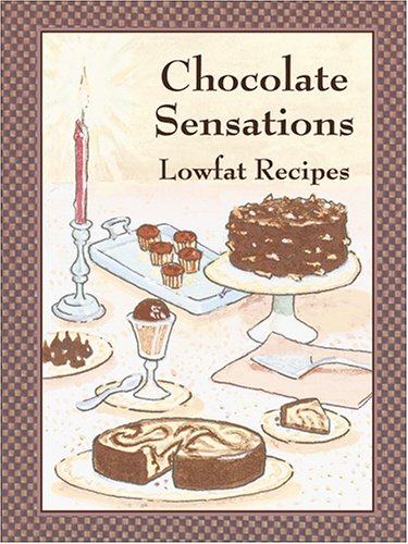 9781886862227: Chocolate Sensations: Lowfat Recipes