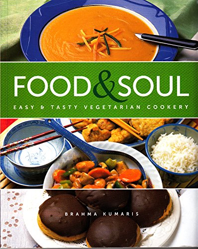 Imagen de archivo de Food & Soul: Easy and Tasty Vegetarian Cooking a la venta por WorldofBooks