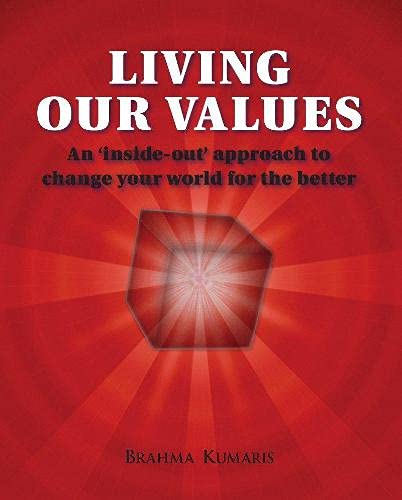 Stock image for Living Our Values " An inside-out approach to change your world for the better for sale by WorldofBooks