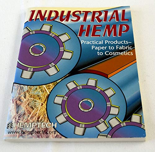 Stock image for Industrial Hemp: Practical Products - Paper to Fabric to Cosmetics for sale by BookEnds Bookstore & Curiosities