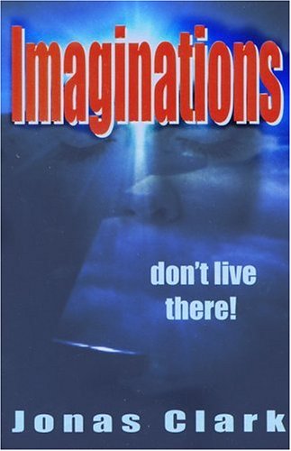 Stock image for Imaginations, Don't Live There! for sale by ThriftBooks-Atlanta