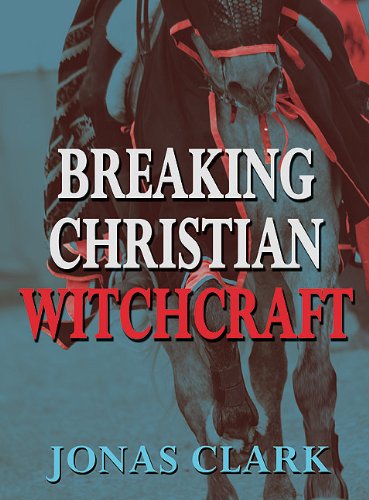 9781886885448: Breaking Christian Witchcraft