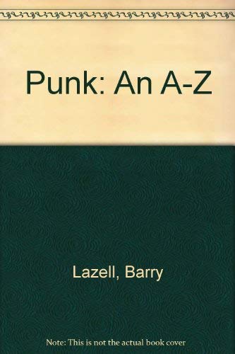 Punk: An A-Z (9781886894488) by Lazell, Barry