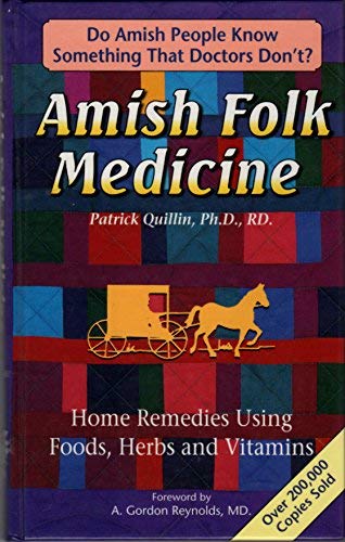 Stock image for Amish Folk Medicine : Home Remedies Using Foods, Herbs and Vi for sale by Read&Dream