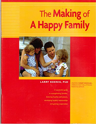 Beispielbild fr The Making of a Happy Family : A Workbook for Parents zum Verkauf von Better World Books