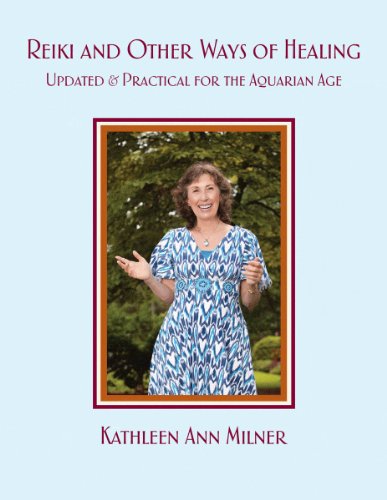 REIKI AND OTHER WAYS OF HEALING: Updated & Practical For The Aquarian Age (O)