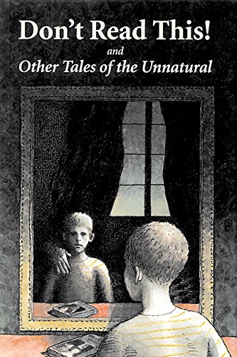 Beispielbild fr Don't Read This! : And Other Tales of the Unnatural zum Verkauf von Better World Books