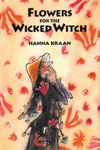 Flowers for the Wicked Witch - Kraan, Hanna