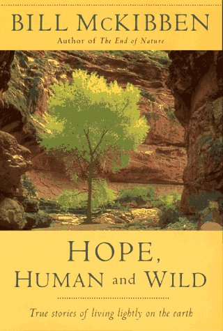 Stock image for Hope, Human and Wild : True Stories of Living Lightly on the Earth for sale by Better World Books
