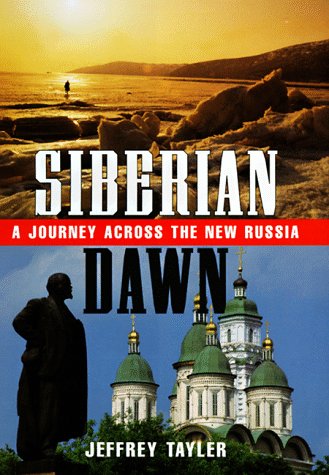 Beispielbild fr Siberian Dawn: A Journey Across the New Russia zum Verkauf von SecondSale