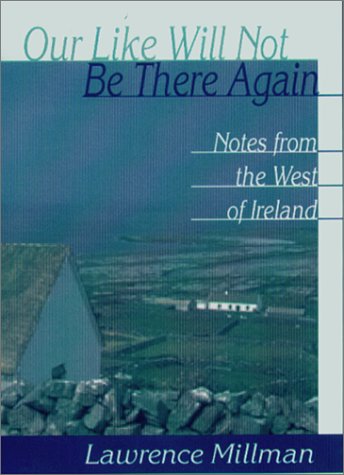 Beispielbild fr Our Like Will Not Be There Again: Notes from the West of Ireland (A Ruminator Find) zum Verkauf von Wonder Book