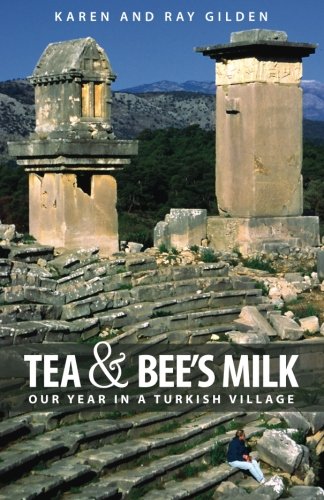 Stock image for Tea and Bee's Milk : Our Year in a Turkish Village for sale by Better World Books: West