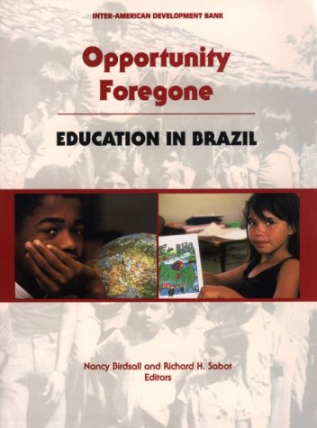 Beispielbild fr Opportunity Foregone: Education in Brazil (Inter-American Development Bank) zum Verkauf von Wonder Book