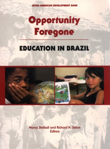 Imagen de archivo de Opportunity Foregone: Education in Brazil (Inter-American Development Bank) a la venta por Wonder Book
