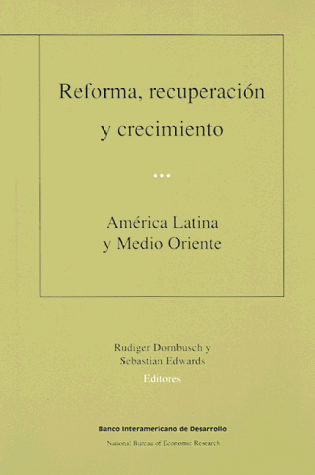 Reforma, Recuperacion Y Crecimiento: America Latina Y Medio Oriente (Spanish Edition) (9781886938052) by Williamson, John; Larrain, Felipe; Sturzenegger, Federico; Krueger, Anne