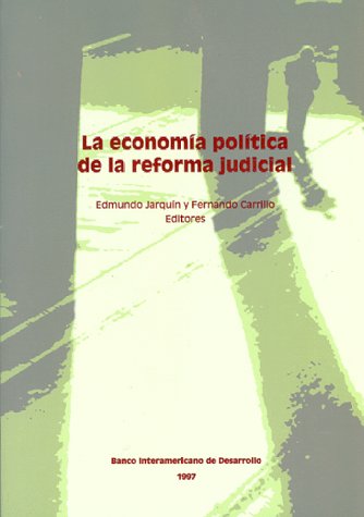 La Economia Politica De La Reforma Judicial (Spanish Edition) (9781886938144) by IGLESIAS, ENRIQUE; HAUSMANN, RICARDO; DESOTO, HERNANDO; LIENDO, TOMAS; SANGUINETTI, JULIO MARIA; CARRILLO, FERNANDO