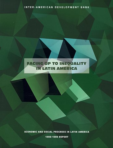 Stock image for Economic and Social Progress in Latin America: 1998-99 Report: Facing Up to Inequality in Latin America (Inter-American Development Bank) for sale by WorldofBooks