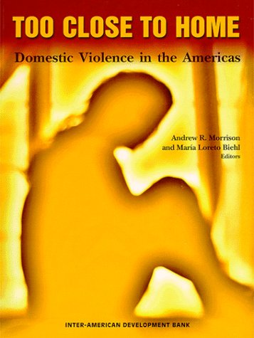 Beispielbild fr Too Close to Home: Domestic Violence in the Americas zum Verkauf von BookHolders