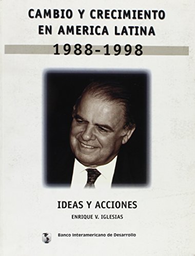 Cambio y Crecimiento en Amrica Latina (Spanish Edition) (9781886938663) by Iglesias, Enrique