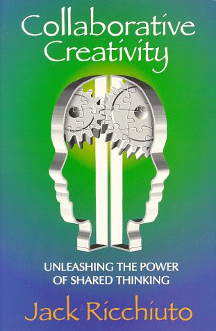 Beispielbild fr Collaborative Creativity: Unleashing the Power of Shared Thinking zum Verkauf von BooksRun