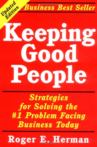 Beispielbild fr Keeping Good People : Strategies for Solving the #1 Problem Facing Business Today zum Verkauf von Better World Books