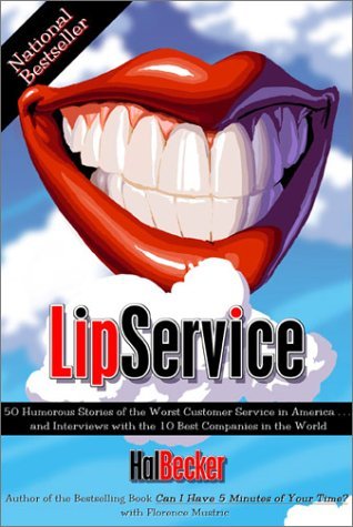 Beispielbild fr Lip Service: 50 Humorous Stories of the Worst Customer Service in America and Interviews With the 10 Best Companies in the World zum Verkauf von WorldofBooks